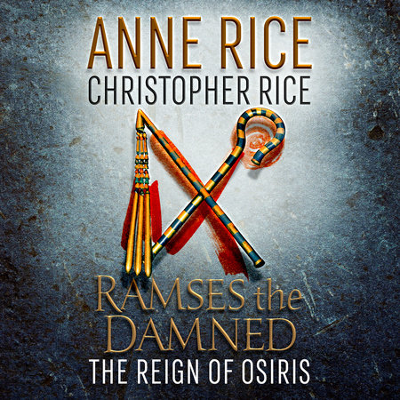 Ramses The Damned: The Reign Of Osiris by Anne Rice and Christopher. Rice, ISBN 9780525528012