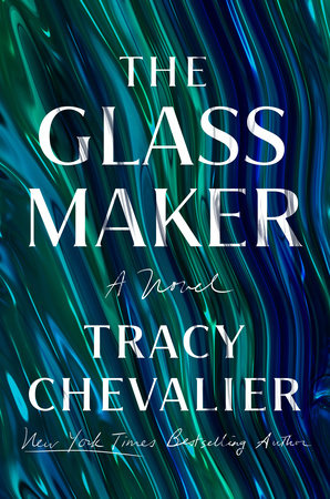 The Glassmaker by Tracy Chevalier, ISBN 9780525558286