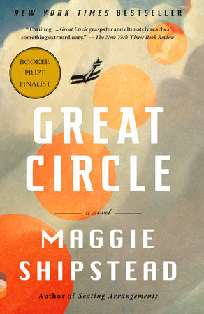 Great Circle: A Read with Jenna Pick by Maggie Shipstead, ISBN 9780525656982