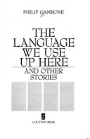 The Language We Use Up Here And Other Stories