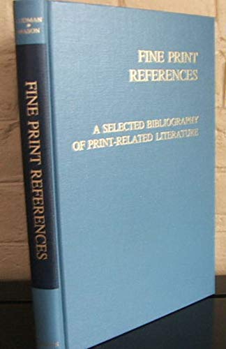 Fine Print References: A Selected Bibliography Of Print-Related Literature