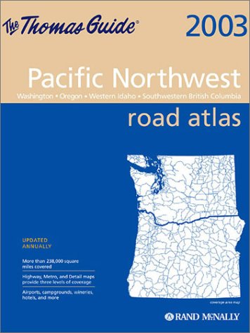 Rand McNally Pacific Northwest Road Atlas 2003