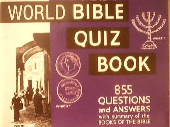 World Bible Quiz Book: 855 Questions And Answers With Summary Of The Books Of The Bible