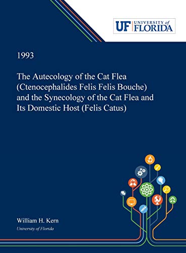 The Autecology of the Cat Flea (Ctenocephalides Felis Felis Bouche) and the Synecology of the Cat Flea and Its Domestic Host