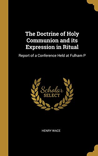 The Doctrine of Holy Communion and Its Expression in Ritual