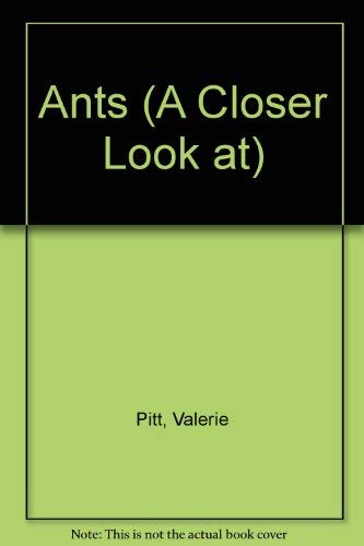 A Closer Look at Ants