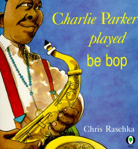 Charlie Parker Played Be Bop