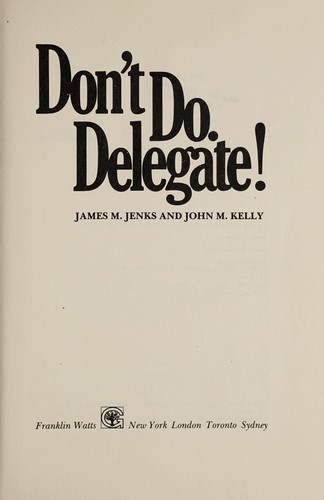 Don't Do, Delegate!