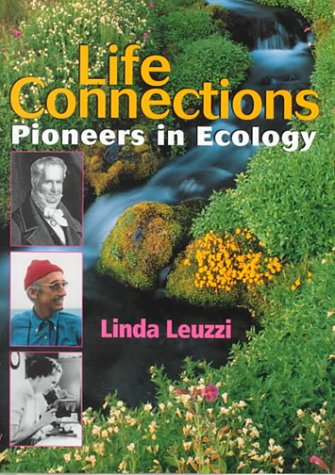 Life Connections: Pioneers In Ecology