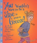 You Wouldn'T Want To Be A Slave In Ancient Greece: A Life You'D Rather Not Have
