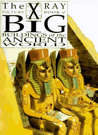 Big Buildings Of The Ancient World: X Ray Picture Book
