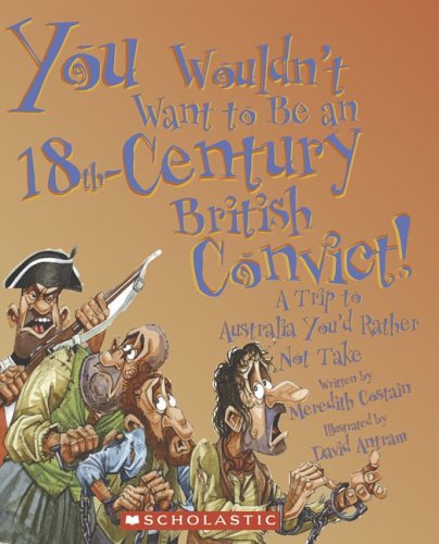 You Wouldn't Want To Be An 18th-Century British Convict!