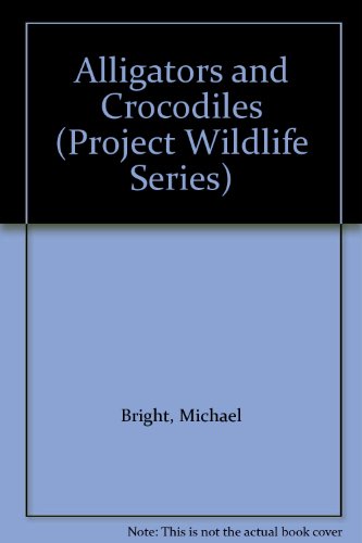 Alligators and Crocodiles