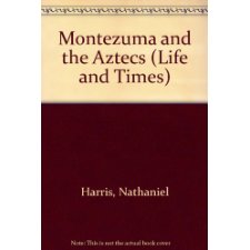 Montezuma And The Aztecs