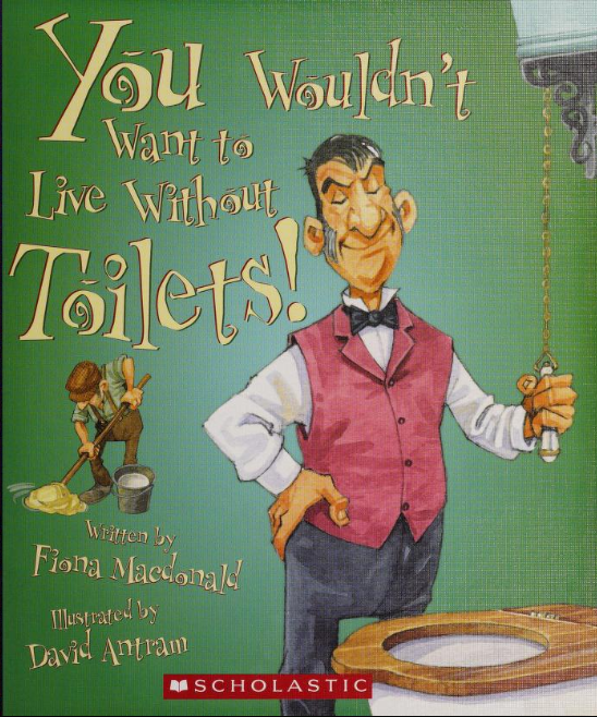 You Wouldn'T Want To Live Without Toilets!