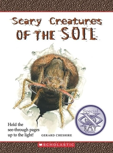 Scary Creatures: Scary Creatures Of The Soil