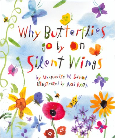Why Butterflies Go By On Silent Wings