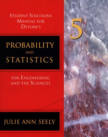 Student Solutions Manual For Devore’S Probability And Statistics For Engineering And The Sciences