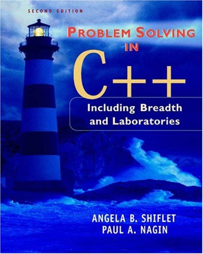 Problem Solving In C++: Including Breadth And Laboratories, Second Edition
