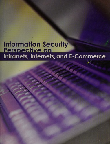 Information Security Perspective on Intranets, Internets, and E-Commerce