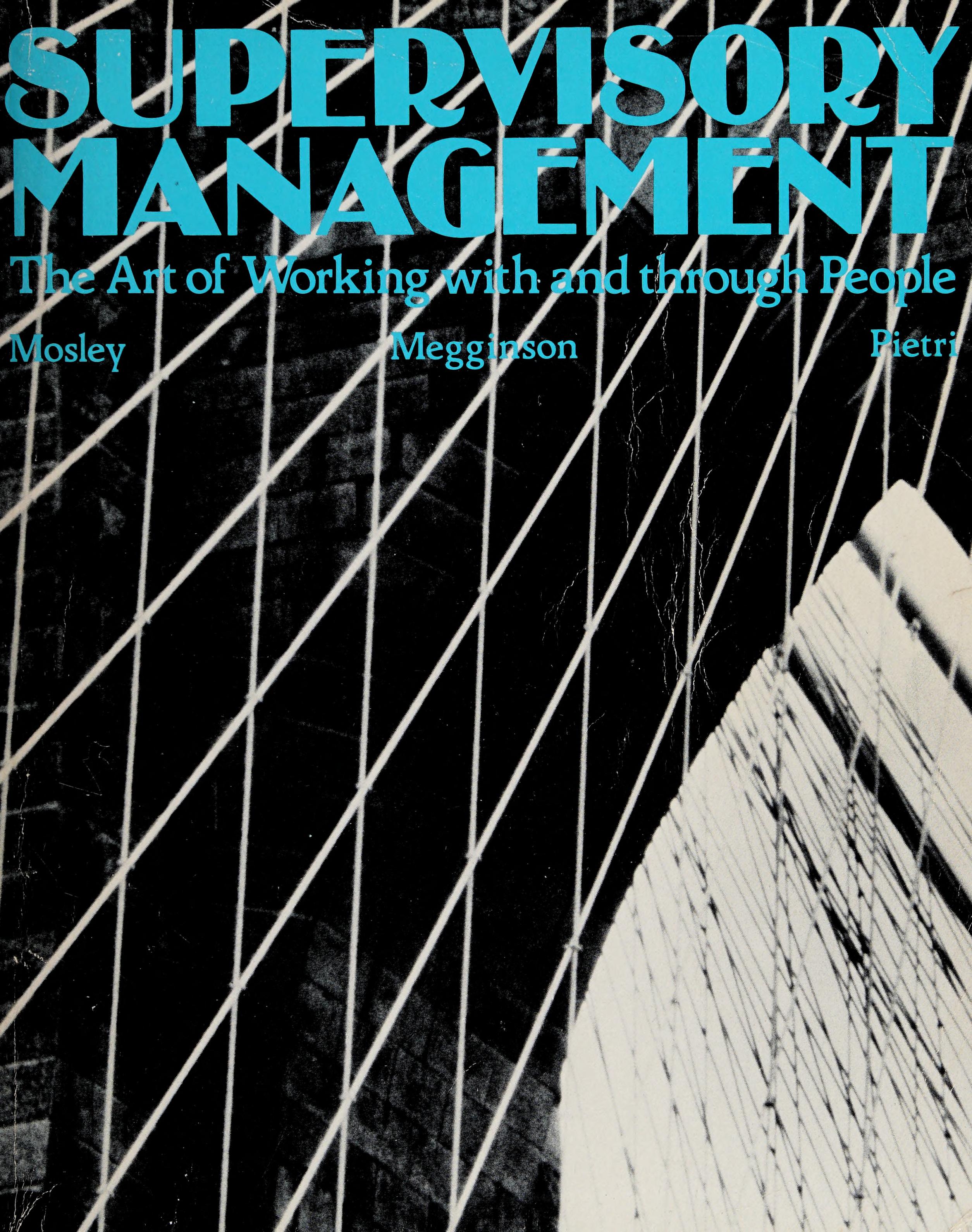 Supervisory Management: The Art Of Working With And Through People
