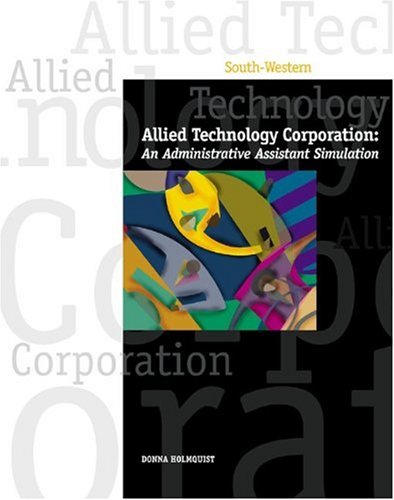 Allied Technology Corporation: An Administrative Assistant Simulation