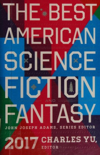 The Best American Science Fiction and Fantasy 2017