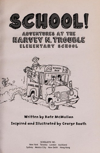 School! Adventures at the Harvey N. Trouble Elementary School