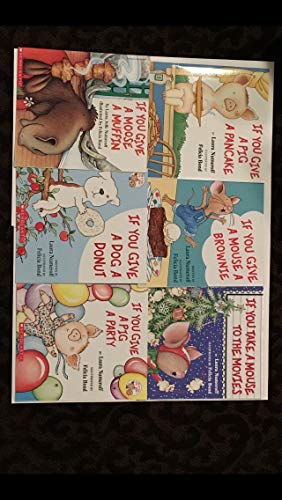 If You Give A Moose A Muffin Set Of 6 Books: If You Give A Moose A Muffin, If You Give A Cat A Cupcake, If You Give A Pig A Pancake, If You Give A Pig A Party, If You Take A Mouse To School, And If You Take A Mouse To The Movies