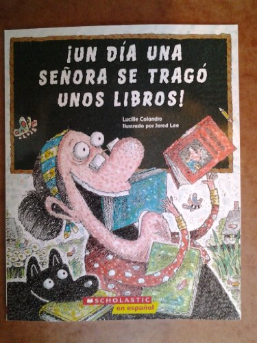 Un dia una Senora Se Trago unos Libros There Was an Old Lady Who Swallowed Some Books