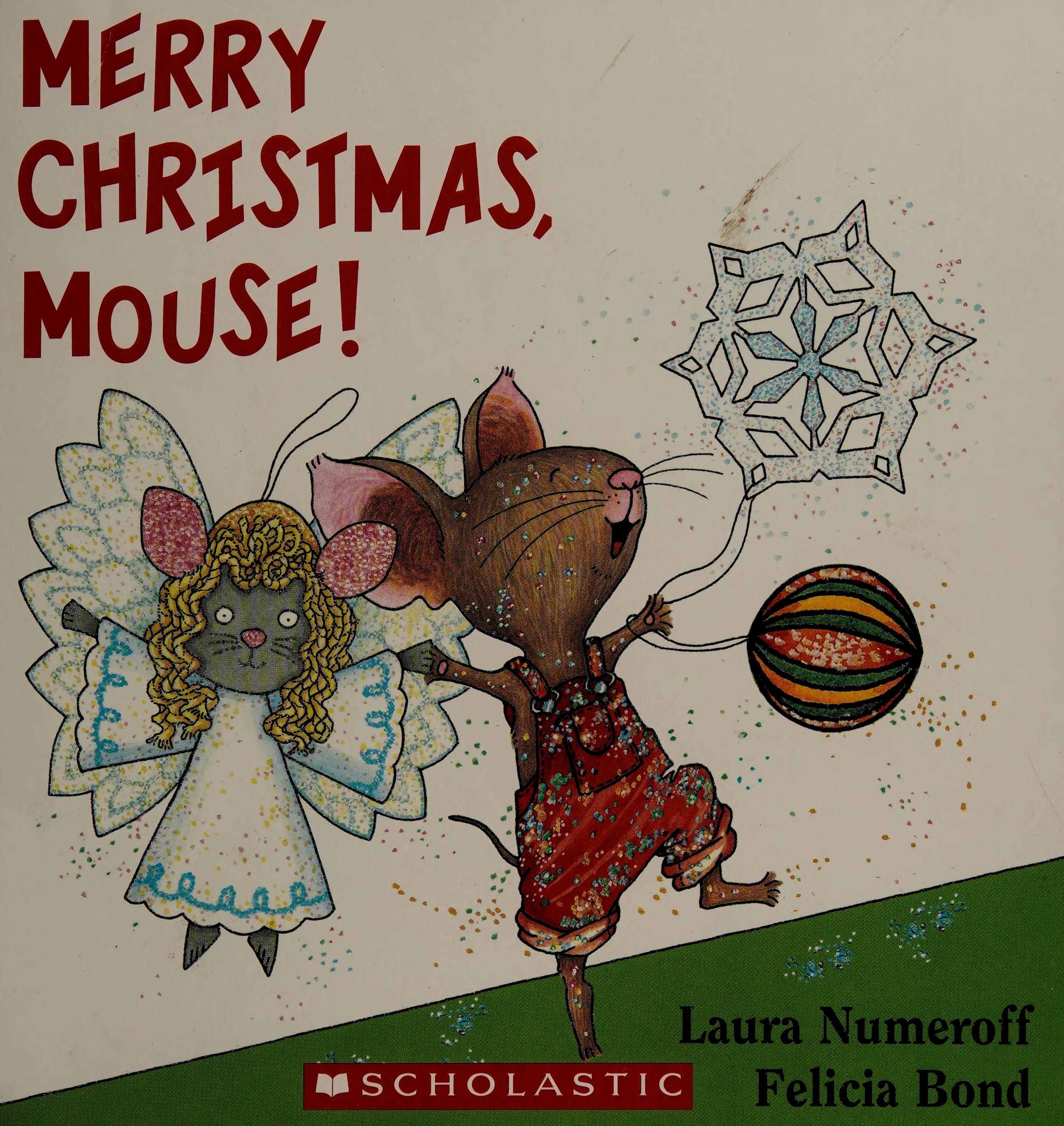 Merry Christmas, Mouse! By Laura Numeroff & Felicia Bond