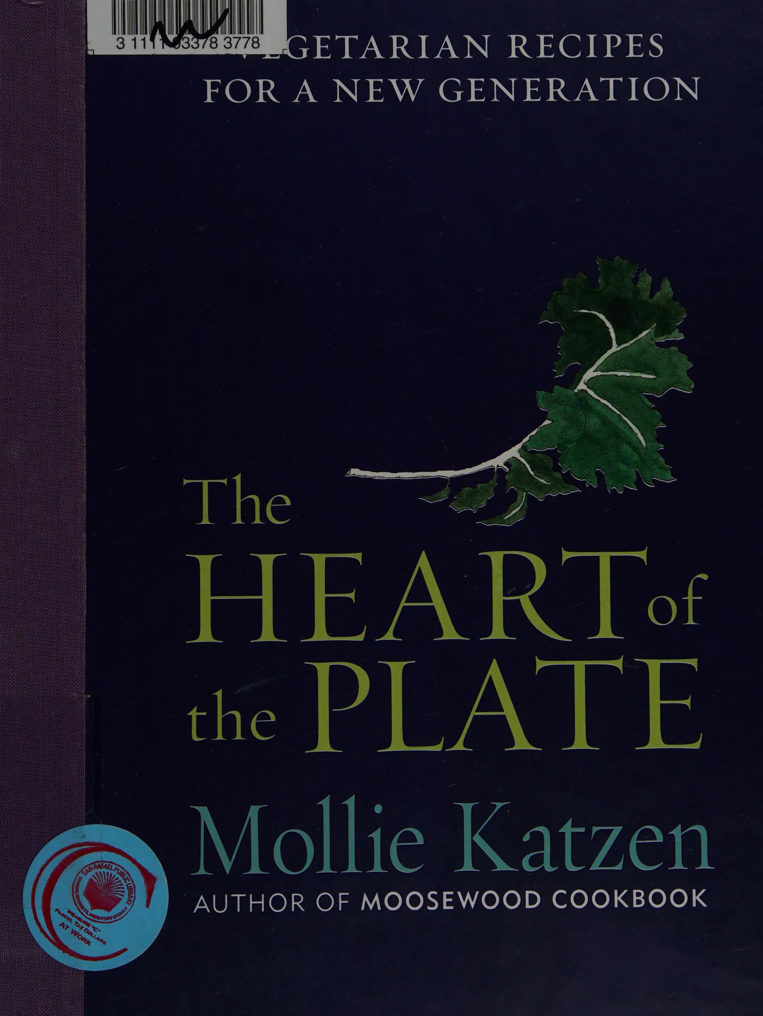 The Heart Of The Plate: Vegetarian Recipes For A New Generation