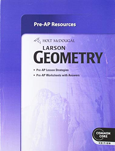 Holt McDougal Larson Geometry: Common Core Pre-AP Resources