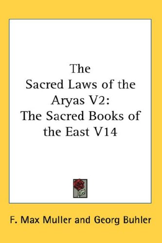 The Sacred Laws Of The Aryas V2: The Sacred Books Of The East V14