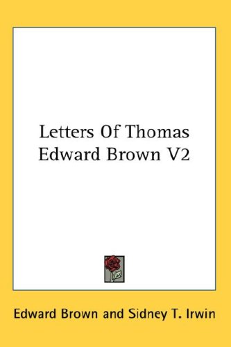 Letters of Thomas Edward Brown V2