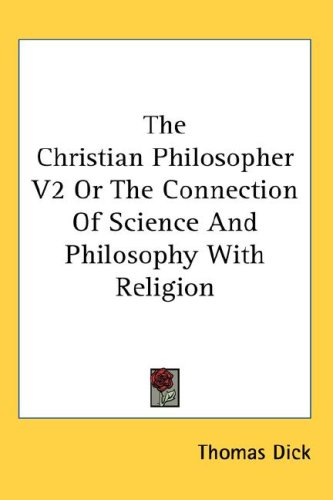 Christian Philosopher V2 or the Connection of Science and Philosophy with Religion