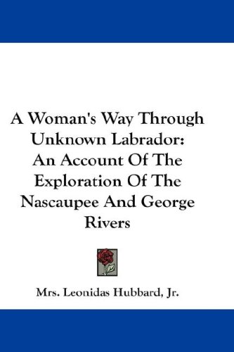 A Woman's Way Through Unknown Labrador