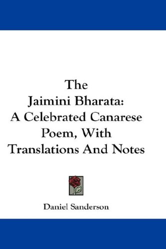 The Jaimini Bharata: A Celebrated Canarese Poem, With Translations And Notes