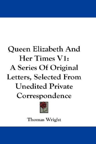 Queen Elizabeth and Her Times V1
