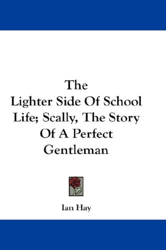 The Lighter Side Of School Life Scally The Story Of A Perfect Gentleman