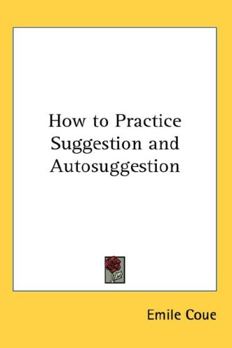 How to Practice Suggestion and Autosuggestion