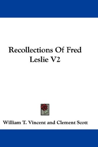 Recollections of Fred Leslie V2