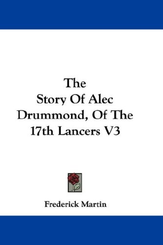 The Story Of Alec Drummond, Of The 17th Lancers V3