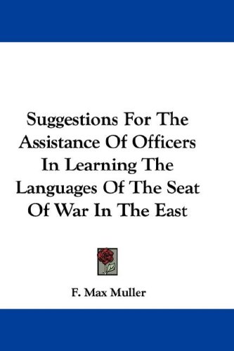 Suggestions for the Assistance of Officers in Learning the Languages of the Seat of War in the East