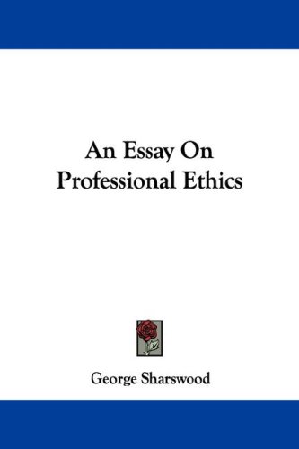 An Essay On Professional Ethics