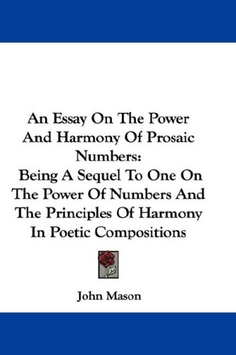 An Essay On The Power And Harmony Of Prosaic Numbers