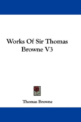 Works of Sir Thomas Browne V3