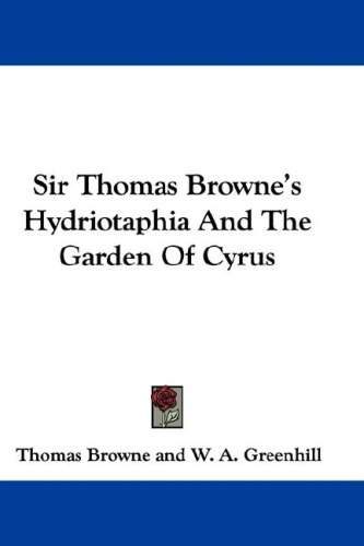 Sir Thomas Browne's Hydriotaphia and the Garden of Cyrus