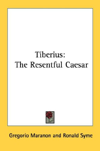 Tiberius: The Resentful Caesar