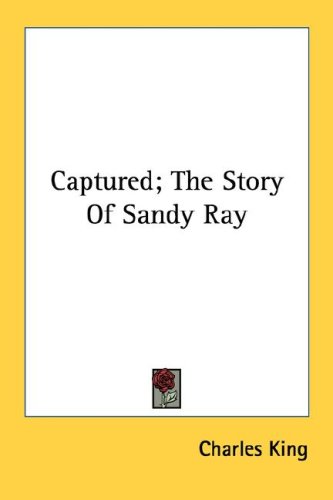 Captured; the Story of Sandy Ray